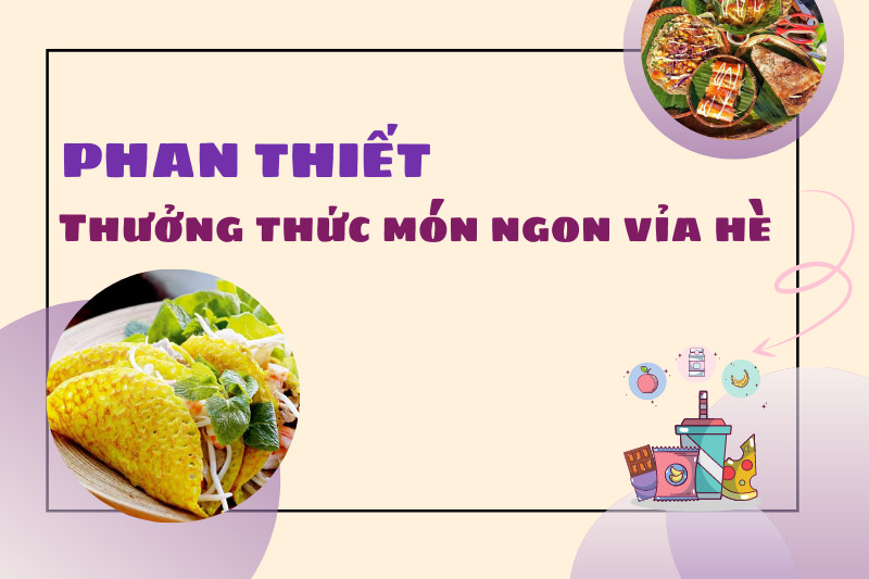 Về Phan Thiết thưởng thức món ngon vỉa hè