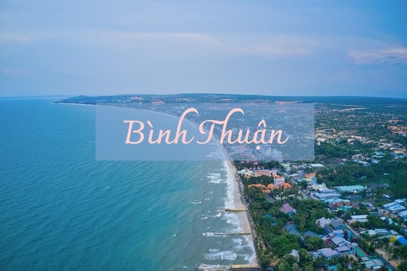 Bình Thuận Vùng Đất “Vàng” Bạn Đã Biết Như Thế Nào